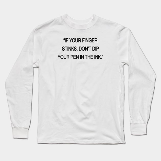 If your finger stinks Long Sleeve T-Shirt by TheCosmicTradingPost